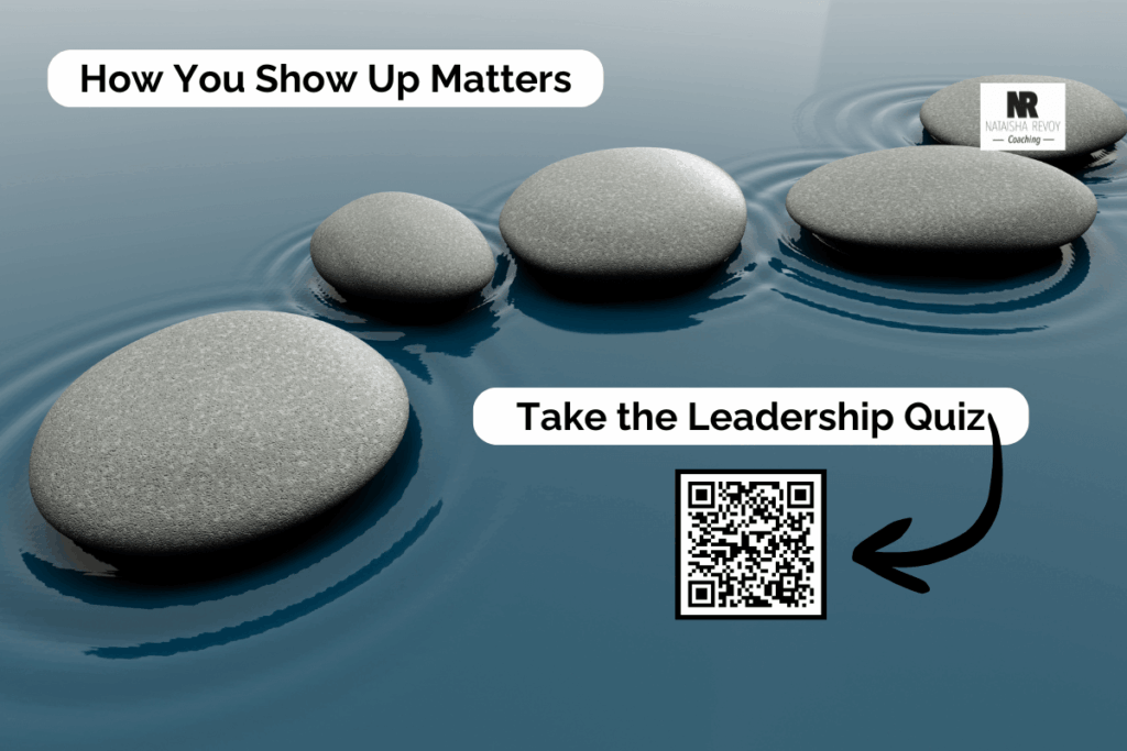 Smooth gray stepping stones in calm water with text overlay: ‘How You Show Up Matters.’ Additional text reads: ‘Take the Leadership Quiz’ with a QR code.