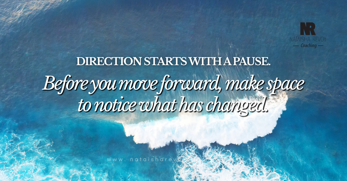 “Direction Starts With a Pause” over an aerial view of ocean waves, with the message “Before you move forward, make space to notice what has changed,” featuring aerial view of ocean waves.
